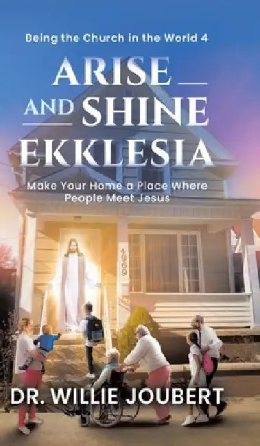 Arise and Shine Ekklesia by Dr Willie Joubert
