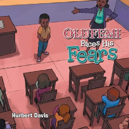 Olufemi Faces His Fears by Hurbert Davis