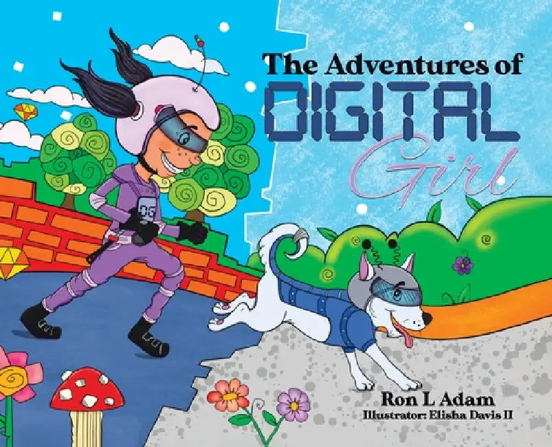 The Adventures of Digital Girl by Ron L. Adam