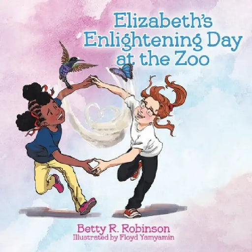 Elizabeth's Enlightening Day at the Zoo by Betty R. Robinson