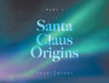 Santa Claus Origins: Part 1 by Yazzi