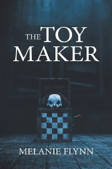 The Toy Maker by Melanie Flynn