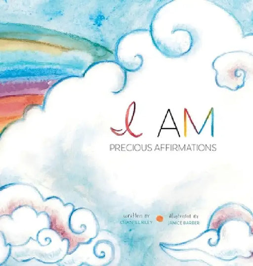 I Am...: Precious Affirmations by Chantel Riley