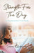 Strength For The Day: A Devotional For Great Minds by Susan Olubunmi