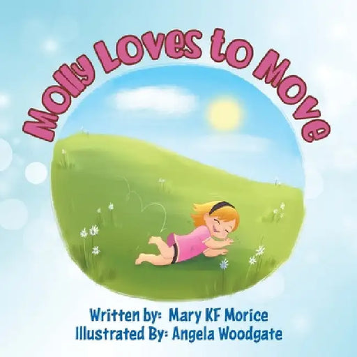 Molly Loves to Move by Mary Kf Morice