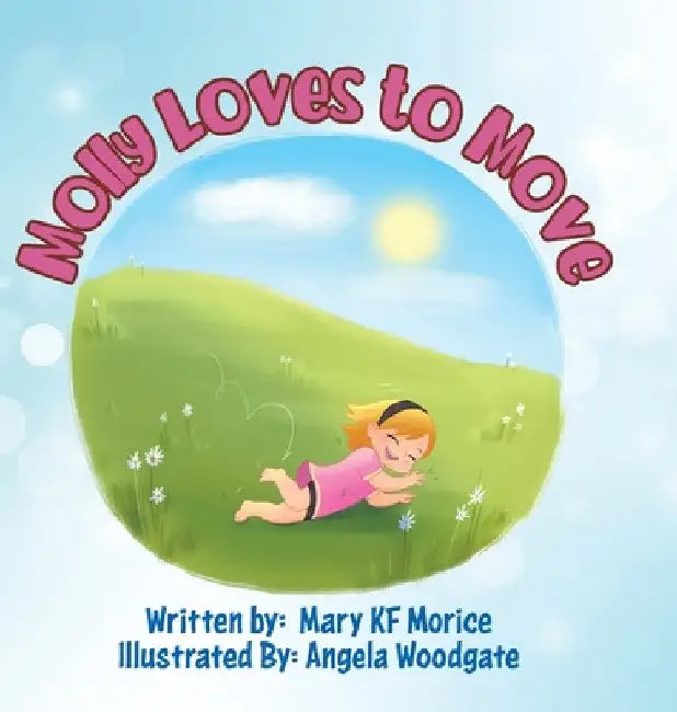Molly Loves to Move by Mary Kf Morice