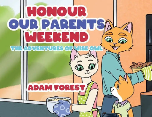 Honour Our Parents Weekend: The Adventures of Wise Owl by Adam Forest