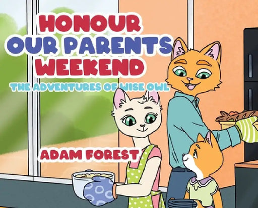 Honour Our Parents Weekend: The Adventures Of Wise Owl by Adam Forest