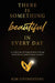 There Is Something Beautiful in Every Day: A Collection of Inspirational Writing From Kim at Sand & Stone Jewelry by Kim Livingstone