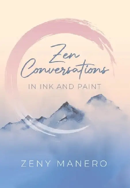 Zen Conversations in Ink and Paint by Zeny Manero