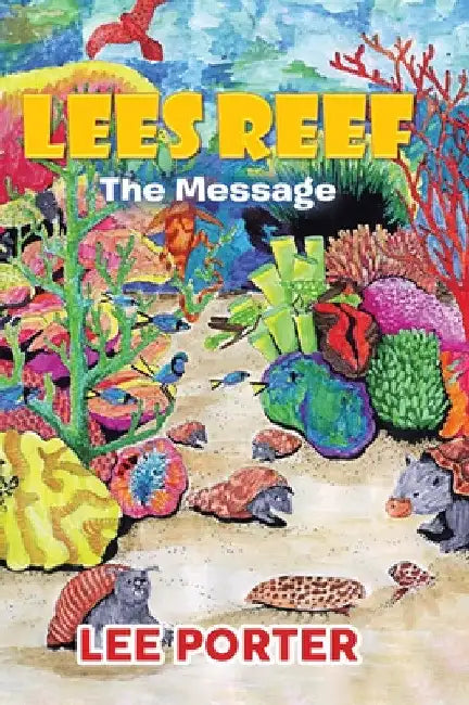 Lees Reef: The Message by Lee Porter