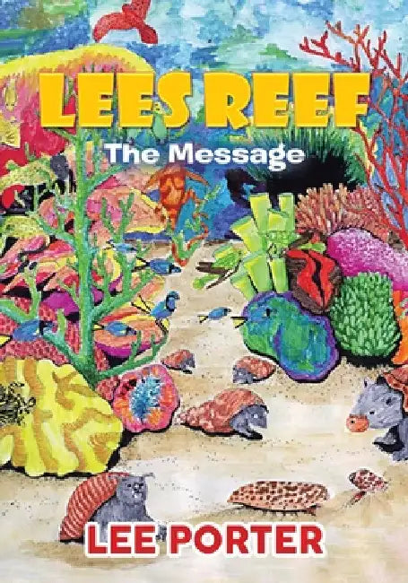 Lees Reef: The Message by Lee Porter
