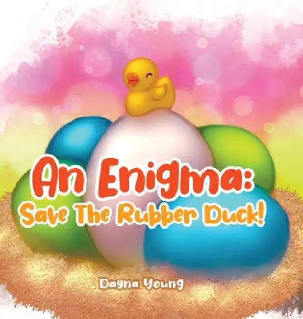 An Enigma: Save The Rubber Duck! by Dayna Young