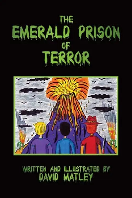 The Emerald Prison of Terror by David Matley