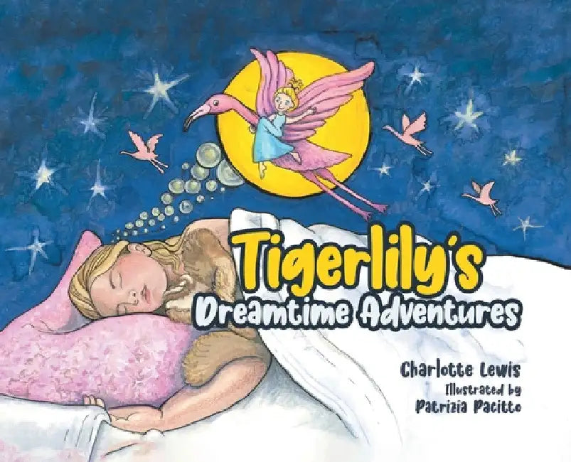 Tigerlily's Dreamtime Adventures by Charlotte Lewis