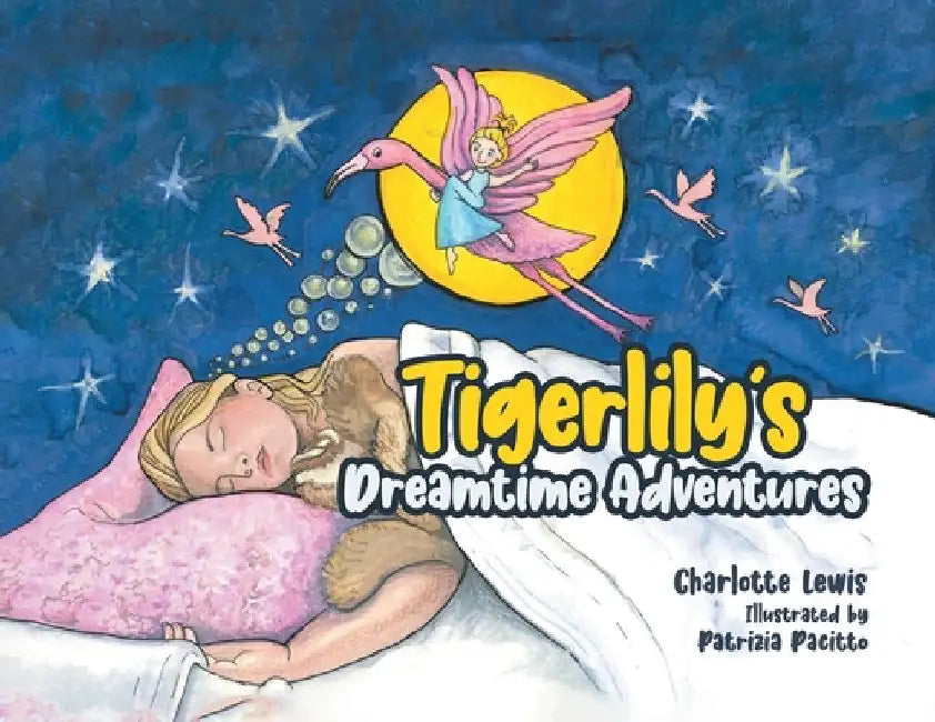 Tigerlily's Dreamtime Adventures by Charlotte Lewis