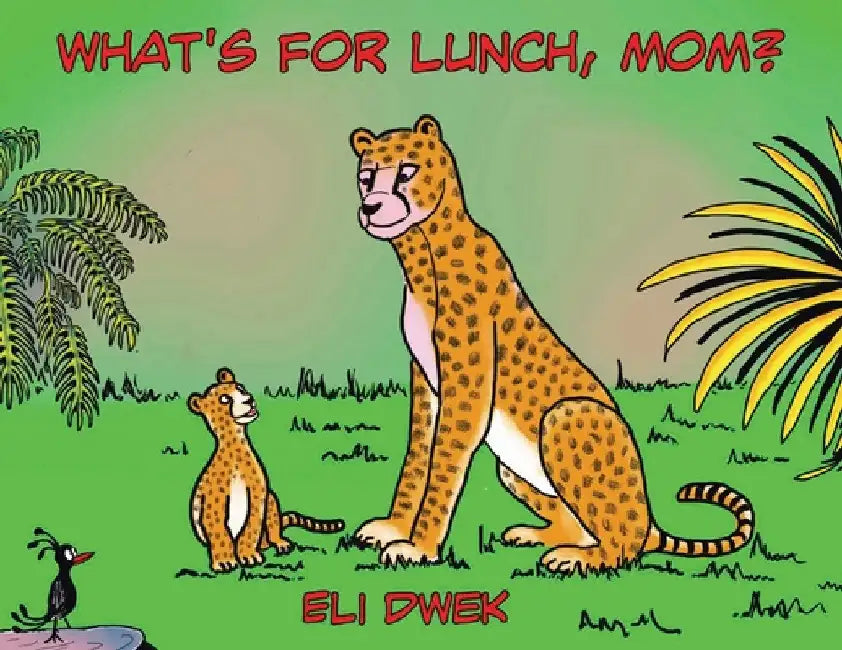 What's For Lunch, Mom? by Eli Dwek