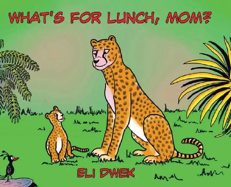 What's For Lunch, Mom? by Eli Dwek
