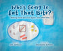 Who's Going To Eat That Bite?: Making meal time fun again, bite after bite by Jim Jamison