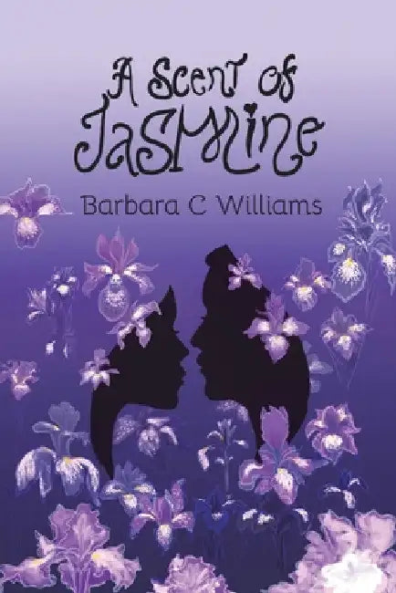 A Scent of Jasmine by Barbara C. Williams