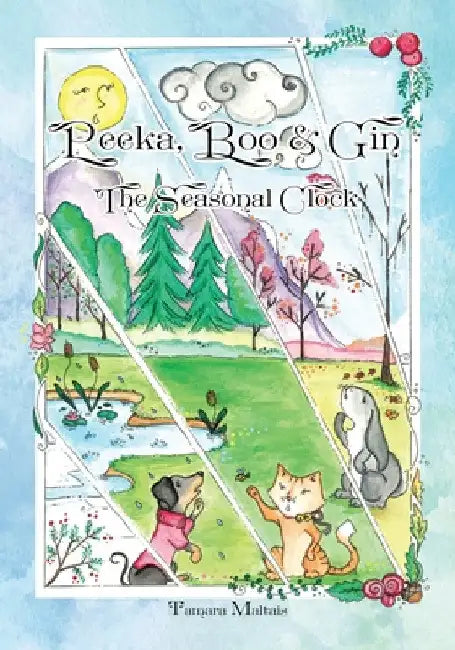 Peeka, Boo & Gin: The Seasonal Clock by Tamara Maltais
