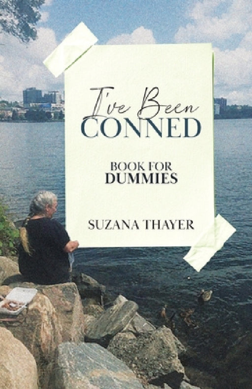 I've Been Conned: Book for Dummies by Suzana Thayer