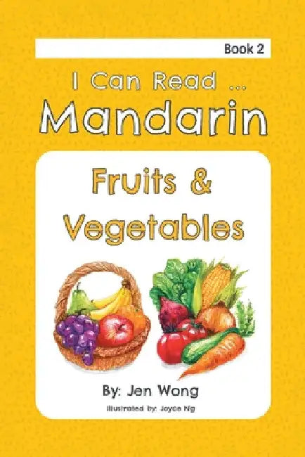 I Can Read Mandarin: Fruits & Vegetables by Jen Wong