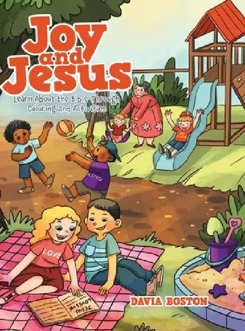 Joy and Jesus: Learn About the Bible Through Coloring and Activities by Davia Boston