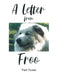 A Letter from Froo by Pam Fonck