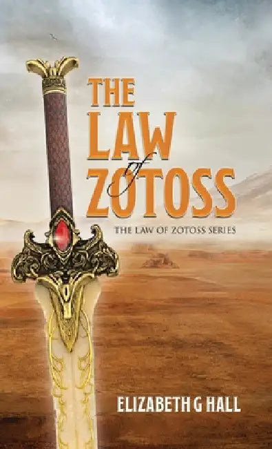 The Law of Zotoss by Elizabeth G. Hall