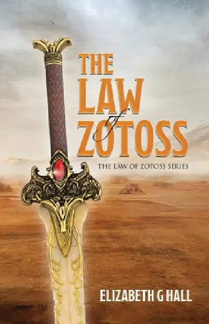 The Law of Zotoss by Elizabeth G. Hall