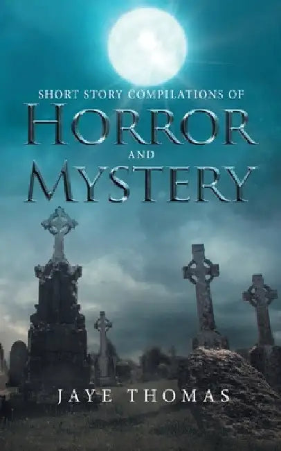 Short Story Compilations of Horror and Mystery by Jaye Thomas
