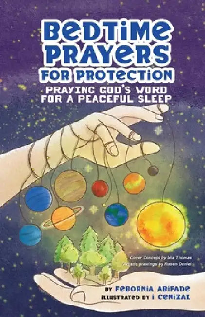 Bedtime Prayers for Protection: Praying God's Word for a Peaceful Sleep by Febornia Abifade