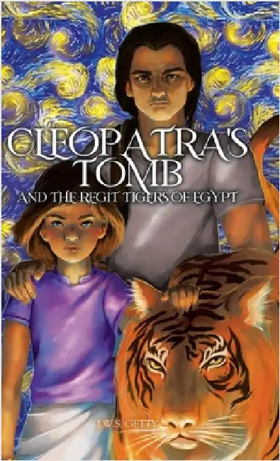 Cleopatra's Tomb and the Regit Tigers of Egypt by Getty, J. W. S.