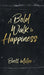 A Bold Walk to Happiness by Brett Miller