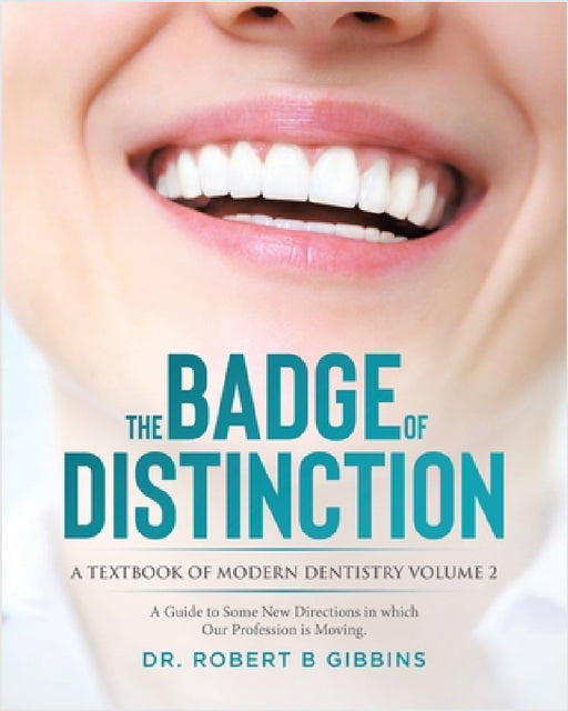 The Badge of Distinction Volume 2: A Guide to Some New Directions in which Our Profession is Moving by Robert B. Gibbins