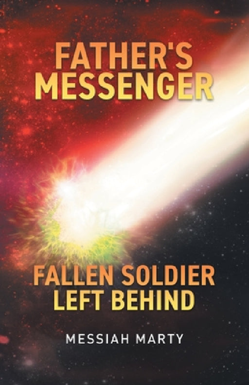 Father's Messenger Fallen Soldier Left Behind by Messiah Marty