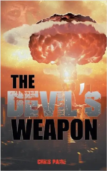 The Devil's Weapon: The British Tube Alloy Project 1939-1945 by Paige, Chris