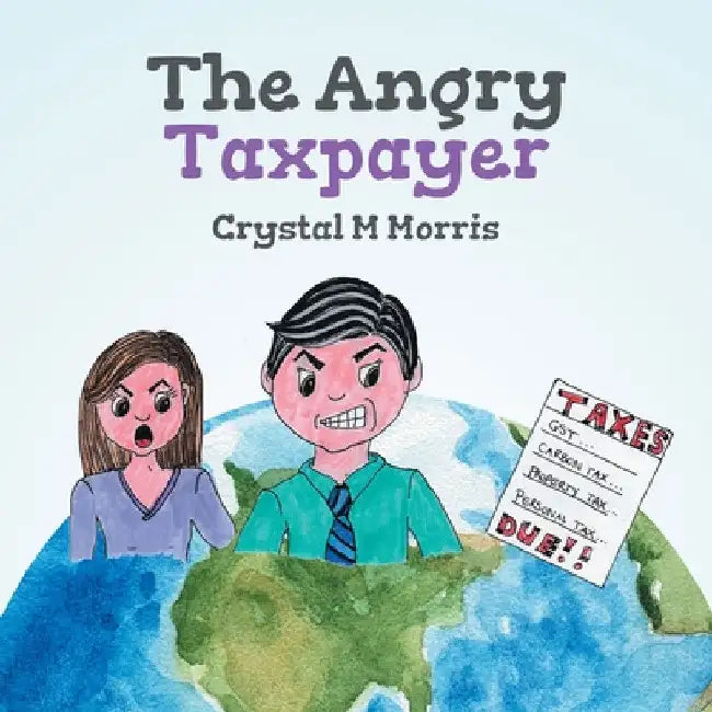 The Angry Taxpayer by Crystal M. Morris