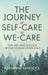 The Journey of Self-Care to We-Care: The Art and Science of the Human Experience by Adrianne Vangool