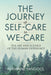 The Journey of Self-Care to We-Care: The Art and Science of the Human Experience by Adrianne Vangool