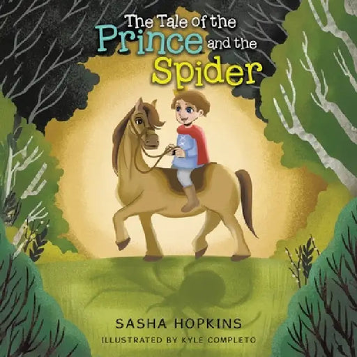 The Tale of the Prince and the Spider by Sasha Hopkins, Kyle Completo