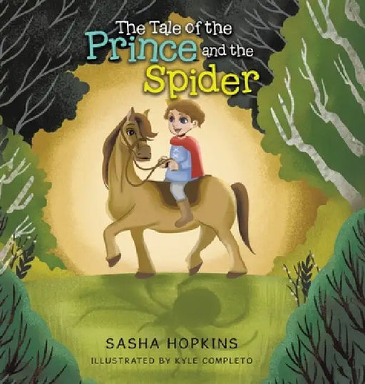 The Tale of the Prince and the Spider by Sasha Hopkins, Kyle Completo