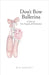 Don't Bow Ballerina: A Tale on The Fragility of Perfection by Barnett, Mya