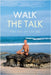 Walk the Talk: The Art of Living by Daryl Vansier