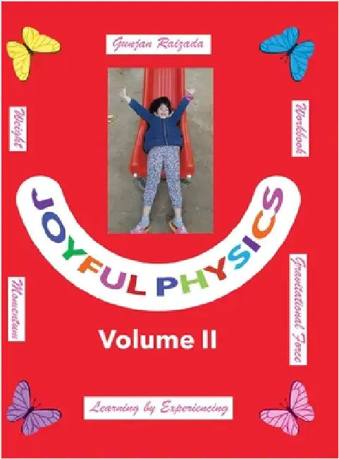 Joyful Physics Volume II: Learning by Experiencing - Momentum, Gravitational Force, and Weight Workbook by Raizada, Gunjan