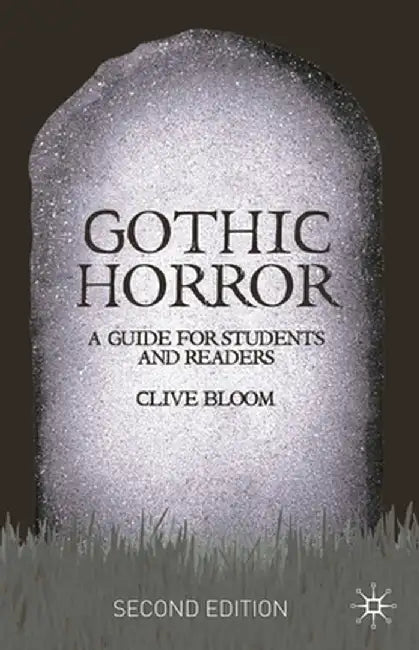 Gothic Horror: A Guide for Students and Readers by Clive Bloom