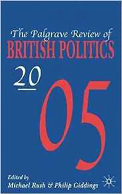 Palgrave Review Of British Politics 2005 by Michael Rush, Philip Giddings