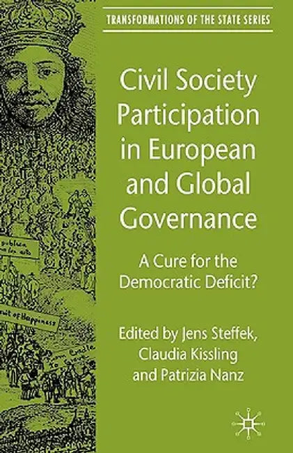 Civil Society Participation in European and Global Governance: A Cure for the Democratic Deficit? by J. Steffek