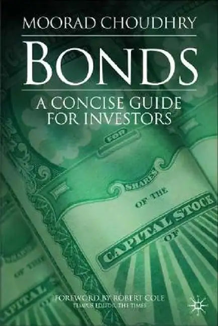 Bonds: A Concise Guide for Investors by M. Choudhry